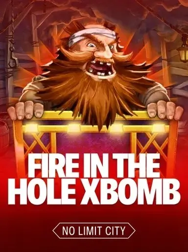 Fire in the Hole Xbomb